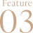 Feature 03